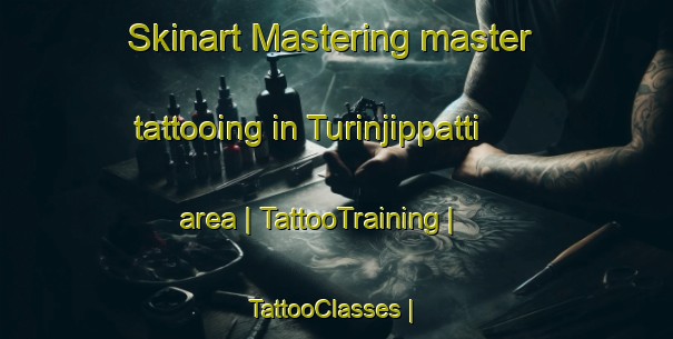 Skinart Mastering master tattooing in Turinjippatti area | TattooTraining | TattooClasses | SkinartTraining-India